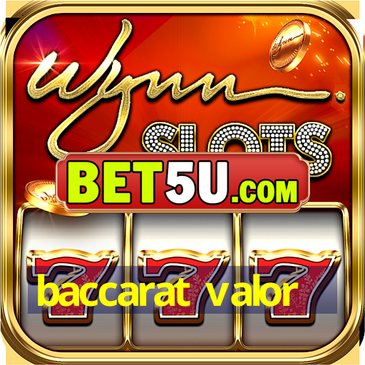 baccarat valor